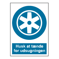 Påbudsskilt - Husk at tænde for udsugningen