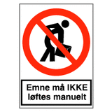 Forbudsskilt - Emne må ikke løftes manuelt