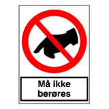 Forbudsskilt - Må ikke berøres