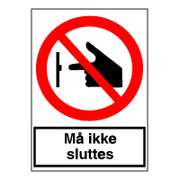 Forbudsskilt - Må ikke sluttes