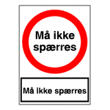 Forbudsskilt - Må ikke spærres